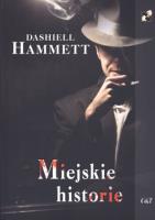 Miejskie historie. Autor: Hammett Dashiell. SmakLiter.pl Okładka książki Miejskie historie
