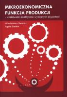 Mikroekonomiczna funkcja produkcji. Autor: Rembisz Włodzimierz, Sielska Agata. SmakLiter.pl Okładka książki Mikroekonomiczna funkcja produkcji