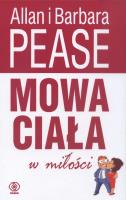 Mowa ciała w miłości. Autor: Allan Pease, Barbara Pease. SmakLiter.pl Okładka książki Mowa ciała w miłości