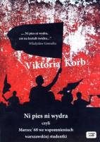 Ni pies, ni wydra czyli Marzec'68 we wspomnieniach warszawskiej studentki - Audiobook. Autor: Korb Viktoria. SmakLiter.pl Okładka książki Ni pies, ni wydra czyli Marzec'68 we wspomnieniach warszawskiej studentki - Audiobook