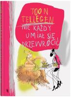Nie każdy umiał się przewrócić. Autor: Toon Tellegen. SmakLiter.pl Okładka książki Nie każdy umiał się przewrócić