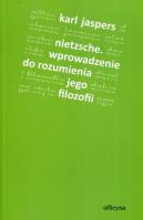 Nietzsche. Wprowadzenie do rozumienia jego filoz.. Autor: Jaspers Karl. SmakLiter.pl Okładka książki Nietzsche. Wprowadzenie do rozumienia jego filoz.