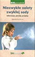 Niezwykłe zalety zwykłej sody. Informacje, porady. Autor: Alessandra Moro Buronzo. SmakLiter.pl Okładka książki Niezwykłe zalety zwykłej sody. Informacje, porady