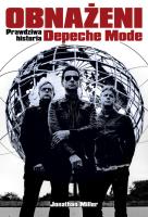 Obnażeni. Prawdziwa historia Depeche Mode. Autor: Miller Jonathan. SmakLiter.pl Okładka książki Obnażeni. Prawdziwa historia Depeche Mode