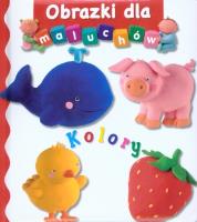 Obrazki dla maluchów - Kolory. Autor: Opracowanie zbiorowe. SmakLiter.pl Okładka książki Obrazki dla maluchów - Kolory