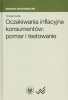 Oczekiwania inflacyjne konsumentów pomiar i testowanie. Autor: Łyziak Tomasz. SmakLiter.pl Okładka książki Oczekiwania inflacyjne konsumentów pomiar i testowanie