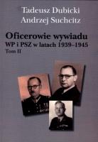 Oficerowie wywiadu WP i PSZ w latach 1939-1945. Autor: Dubicki Tadeusz, Suchcitz Andrzej. SmakLiter.pl Okładka książki Oficerowie wywiadu WP i PSZ w latach 1939-1945