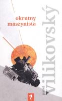 Okrutny maszynista. Autor: Vilikovsky Pavel. SmakLiter.pl Okładka książki Okrutny maszynista