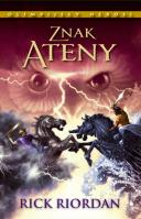 Olimpijscy Herosi T3 - Znak Ateny. Autor: Rick Riordan. SmakLiter.pl Okładka książki Olimpijscy Herosi T3 - Znak Ateny