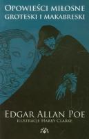 Opowieści miłosne. Groteski i makabreski. Autor: Poe Edgar Allan. SmakLiter.pl Okładka książki Opowieści miłosne. Groteski i makabreski