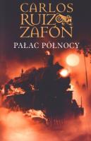 Pałac Północy BR. Autor: Carlos Ruiz Zafón. SmakLiter.pl Okładka książki Pałac Północy BR