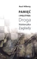 Okładka książki Pamięć i polityka Droga historyka Zagłady