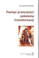 Pamięć przeszłości pokolenia transformacji. Autor: Malicki Krzysztof. SmakLiter.pl Okładka książki Pamięć przeszłości pokolenia transformacji
