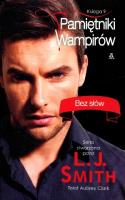 Pamiętniki Wampirów Księga 9 Bez słów. Autor: Smith L.J. Clark Aubrey. SmakLiter.pl Okładka książki Pamiętniki Wampirów Księga 9 Bez słów