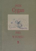 Pies w tunelu - Jacek Cygan. Autor: Jacek Cygan. SmakLiter.pl Okładka książki Pies w tunelu - Jacek Cygan