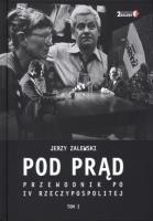 Pod prąd T1 Przewodnik po IV RP. Autor: Zalewski Jerzy. SmakLiter.pl Okładka książki Pod prąd T1 Przewodnik po IV RP