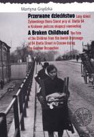 Przerwane dzieciństwo. A Broken Childhood. Autor: Martyna Grądzka. SmakLiter.pl Okładka książki Przerwane dzieciństwo. A Broken Childhood