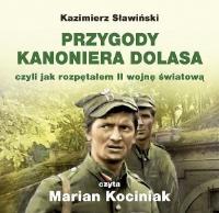 Przygody Kanoniera Dolasa, czyli jak... CD MP3 - Audiobook. Autor: Kazimierz Sławiński. SmakLiter.pl Okładka książki Przygody Kanoniera Dolasa, czyli jak... CD MP3 - Audiobook