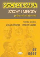 Psychoterapia Szkoły i metody. Autor:   Praca zbiorowa. SmakLiter.pl Okładka książki Psychoterapia Szkoły i metody