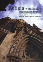 Religia w stosunkach międzynarodowych. Autor: Solarz Anna M., Schreiber Hanna. SmakLiter.pl Okładka książki Religia w stosunkach międzynarodowych