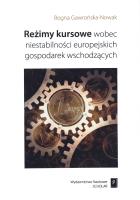 Okładka książki Reżimy kursowe wobec niestabilności europejskich gospodarek wschodzących