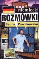 Rozmówki niemiecki - Beata Pawlikowska. Autor: Beata Pawlikowska. SmakLiter.pl Okładka książki Rozmówki niemiecki - Beata Pawlikowska