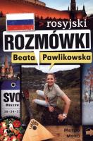 Rozmówki rosyjski - Beata Pawlikowska. Autor: Beata Pawlikowska. SmakLiter.pl Okładka książki Rozmówki rosyjski - Beata Pawlikowska
