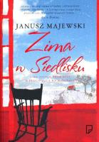 Siedlisko. Zima w Siedlisku BR. Autor: Janusz Majewski. SmakLiter.pl Okładka książki Siedlisko. Zima w Siedlisku BR