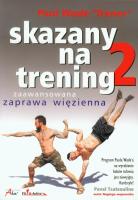 Skazany na trening 2. Autor: Paul Wade. SmakLiter.pl Okładka książki Skazany na trening 2