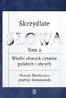Skrzydlate słowa T2 Wielki słownik cytatów. Autor: Markiewicz Henryk, Romanowski Andrzej. SmakLiter.pl Okładka książki Skrzydlate słowa T2 Wielki słownik cytatów