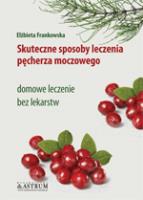 Skuteczne sposoby leczenia pęcherza moczowego. Autor: Elżbieta Frankowska. SmakLiter.pl Okładka książki Skuteczne sposoby leczenia pęcherza moczowego
