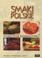 Smaki polskie. Warzywne rozmaitości. Tom 1. Książka z przepisami + DVD. Autor: Niemcewicz Agnieszka. SmakLiter.pl Okładka książki Smaki polskie. Warzywne rozmaitości. Tom 1. Książka z przepisami + DVD