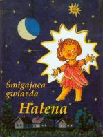 Śmigająca gwiazda Halena. Autor:   Praca zbiorowa. SmakLiter.pl Okładka książki Śmigająca gwiazda Halena