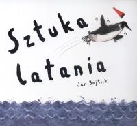 Sztuka latania. Autor: Bajtlik Jan. SmakLiter.pl Okładka książki Sztuka latania