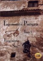 Tajemnice Paryża Tom 1 - Audiobook. Autor: Sue Eugeniusz. SmakLiter.pl Okładka książki Tajemnice Paryża Tom 1 - Audiobook