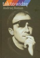Tak to widzę. Autor: Romanowski Andrzej. SmakLiter.pl Okładka książki Tak to widzę