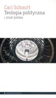 Teologia polityczna i inne pisma. Autor: Carl Schmitt. SmakLiter.pl Okładka książki Teologia polityczna i inne pisma