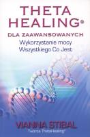 Theta Healing dla zaawansowanych. Autor: Vianna Stibal. SmakLiter.pl Okładka książki Theta Healing dla zaawansowanych