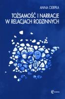 Tożsamość i narracje w relacjach rodzinnych. Autor: Anna Cierpka (red.). SmakLiter.pl Okładka książki Tożsamość i narracje w relacjach rodzinnych