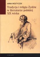 Tradycja i religia Żydów w literaturze.... Autor: Wojtyczek Anna. SmakLiter.pl Okładka książki Tradycja i religia Żydów w literaturze...