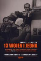 Trzynaście wojen i jedna. Autor: Miller Krzysztof. SmakLiter.pl Okładka książki Trzynaście wojen i jedna