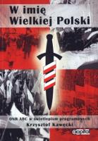 W imię Wielkiej Polski. Autor: Krzysztof Kawęcki. SmakLiter.pl Okładka książki W imię Wielkiej Polski