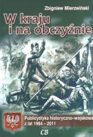 W kraju i na obczyźnie. Publicystyka hist.- wojsk.. Autor: Mierzwiński Zbigniew. SmakLiter.pl Okładka książki W kraju i na obczyźnie. Publicystyka hist.- wojsk.