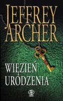 Więzień urodzenia. Autor: Jeffrey Archer. SmakLiter.pl Okładka książki Więzień urodzenia