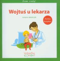 Wojtuś u lekarza. Autor: Jakubczyk Justyna. SmakLiter.pl Okładka książki Wojtuś u lekarza