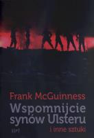 Wspomnijcie synów Ulsteru i inne sztuki. Autor: McGuinness Frank. SmakLiter.pl Okładka książki Wspomnijcie synów Ulsteru i inne sztuki
