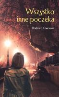 Wszystko inne poczeka. Autor: Barbara Ciwoniuk. SmakLiter.pl Okładka książki Wszystko inne poczeka