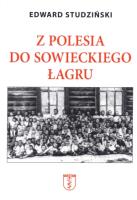 Z Polesia do sowieckiego łagru. Autor: Edward Studziński. SmakLiter.pl Okładka książki Z Polesia do sowieckiego łagru