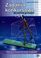 Zadania konkursowe dla uczniów gimnazjum. Autor: Karkut Janusz. SmakLiter.pl Okładka książki Zadania konkursowe dla uczniów gimnazjum