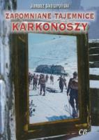 Zapomniane tajemnice Karkonoszy. Autor: Janusz Skowroński. SmakLiter.pl Okładka książki Zapomniane tajemnice Karkonoszy